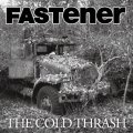FASTener / The cold thrash (7ep+cd)(cd) Crew for life 