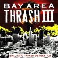 V.A / Bay area thrash III balastic thrash comp (cd) 625thrash 