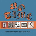   NO TIME / No time discography 2013-2022 (cd) Roar down the road 