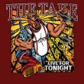 THE TAKE / Live for tonight (Lp) Patient zero 