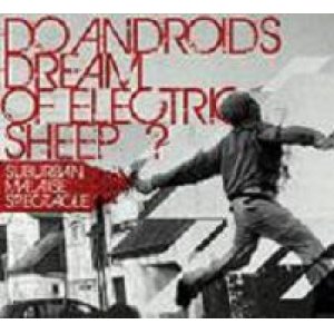 画像: DO ANDROIDS DREAM OF ELECTRIC SHEEP? / Suburban Malaise Spectacle (cd) Cosmic Note