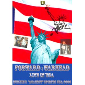 画像: FORWARD, WARHEAD / Live in USA 2006 : BURNING AGAINST SPIRITS (dvd) HG fact