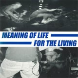 画像: MEANING OF LIFE, FOR THE LIVING / Split (7ep) Radical east