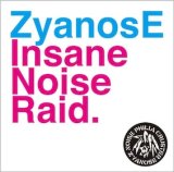 画像: ZYANOSE / Inasane noise raid (cd) Nosenoise/L,a.r.v.a