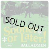 画像: BALLADMEN / Sooner or later (7ep) Debauch mood/Gtd