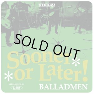 画像: BALLADMEN / Sooner or later (7ep) Debauch mood/Gtd