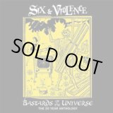 画像: SIX & VIOLENCE / Bastards Of The Universe: The 20 Year Anthology (2cd) Dignified Bastard Media