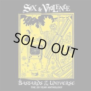 画像: SIX & VIOLENCE / Bastards Of The Universe: The 20 Year Anthology (2cd) Dignified Bastard Media