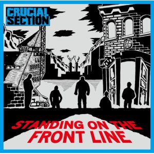 画像: CRUCIAL SECTION / Standing on the front line (cd) (Lp) Crew for life