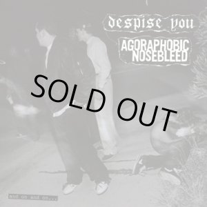 画像: DESPISE YOU, AGORAPHOBIC NOSEBLEED / split (cd) Relapse