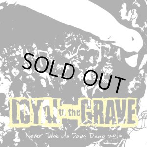 画像: LOYAL TO THE GRAVE / Never take us down demo 2010 (7ep) Alliance trax