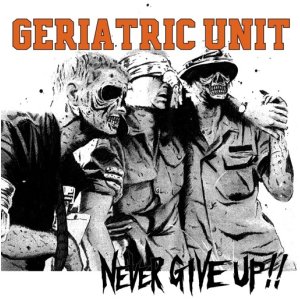 画像: GERIATRIC UNIT / Never give up! -japan tour 2012 ep- (cd) (12") Crew for life