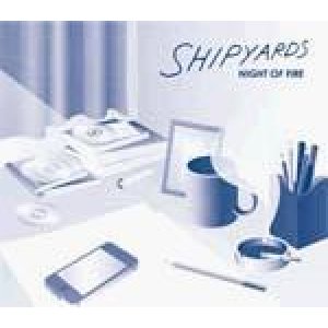 画像: SHIPYARDS / Night Of Fire (cd) Waterslide 