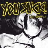 画像: YOU SUCK! / Shit happens ep (7ep) Crew for life