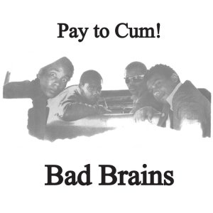 画像: BAD BRAINS / Pay to cum (7ep) Bad brain