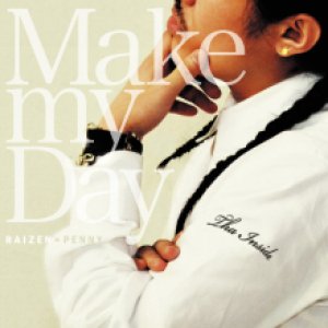 画像: RAIZEN x PENNY / Make my day (cd) Humanmusic