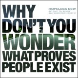 画像: HOPELESS DEW / Why don't you wonder what proves people exist (cd) Tasty 