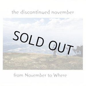 画像: THE DISCONTINUED NOVEMBER / From november to where (cd) Fixing a hole 