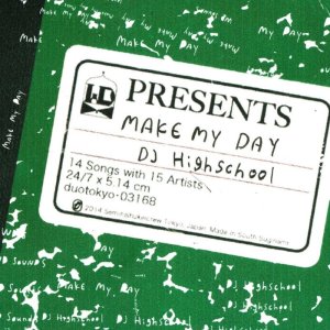 画像: DJ HIGHSCHOOL / Make my day (cd) WDsounds 