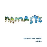 画像: NAMASTE / Pulse of the earth 〜鼓動〜 (cd) 海賊