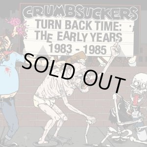 画像: CRUMBSUCKERS / Turn back time:the early years 1983-1985 (2Lp+cd)(2cd) F.o.a.d 