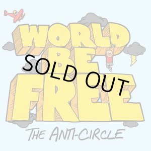 画像: WORLD BE FREE / The anti-circle (cd)(Lp) Revelation