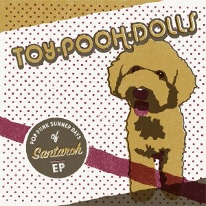 画像: TOY-POOH-DOLLS / Pop punk summer days of santaroh (7ep+cd) KiliKiliVilla