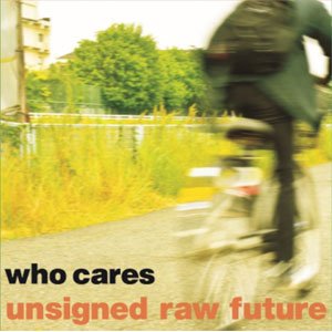 画像: who cares / Unsigned raw future (cd) Self 