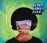 画像: AND SUMMER CLUB / Heavy hawaii punk (cd) こんがりおんがく 