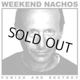 画像: WEEKEND NACHOS / Punish and destroy (Lp) Deep six   