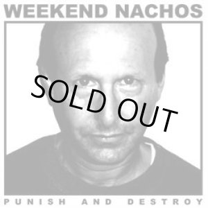 画像: WEEKEND NACHOS / Punish and destroy (Lp) Deep six   