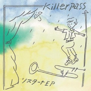 画像: Killerpass / リスタート (7ep) Kilikilivilla  