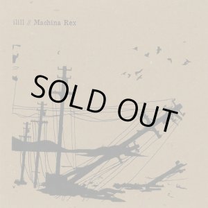 画像: ilill, MACHINA REX / split (10") Dance happy doom crew