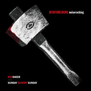 画像: REDSHEER, SUNDAY BLOODY SUNDAY / split -HEARTBREAKING noiserocking- (cd) Hello from the gutter  