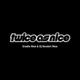 画像: GRADIS NICE & DJ SCRATCH NICE / Twice as nice (cd) Self