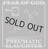 画像: FEAR OF GOD / Pneumatic slaughter - extended version (picture Lp) F.o.a.d 