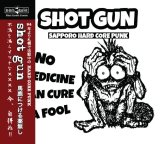 画像: SHOT GUN / No medicine can cure a fool - discography (cd) Black konflik 