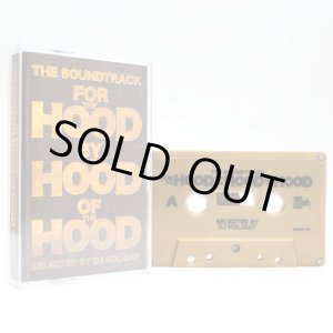 画像: DJ HOLIDAY / The soundtrack for the hood by the hood of the hood (tape) badads™