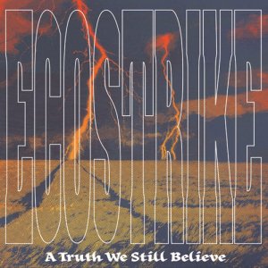 画像:  ECOSTRIKE / A truth still we believe (cd) Retribute