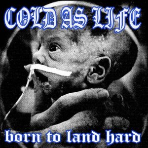 画像:  COLD AS LIFE / Born to land hard (cd) A389  