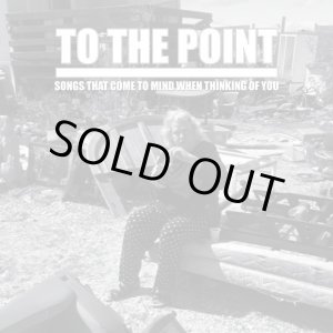 画像: TO THE POINT / Songs that come to mind when thinking of you (cd) Bones brigade  