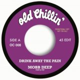 画像:  MOBB DEEP / Drink away the pain - Give up the goods (7ep) Old chillin' 