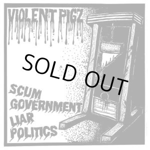 画像: VIOLENT PIGZ / Scum government, liar politics (7ep) Skull scream 