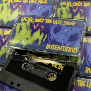 画像:   HETH,  ONLY THE LAST SONG / split -Intentions- (tape) Cheap shot contest  