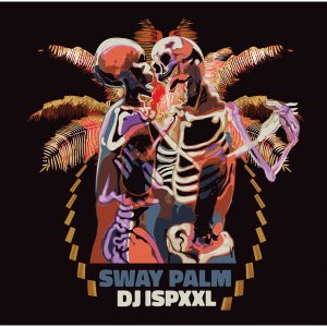 画像: ISPXXL / Sway palm (cd) Royalty club 