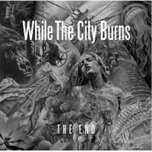 画像: WHILE THE CITY BURNS / The end (cd) Captured 