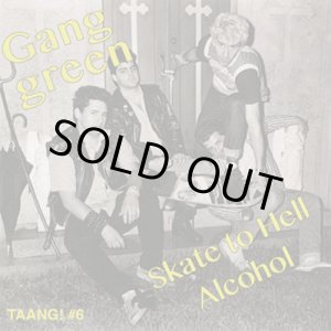 画像: GANG GREEN / Skate to hell (7ep) Taaang!  