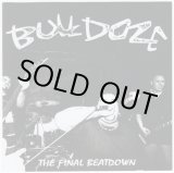 画像: BULLDOZE / The Final Beatdown (cd)(Lp) Daze/Street of hate/Triple-B 