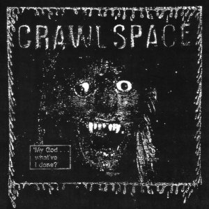 画像:  CRAWL SPACE / My god... what've I done? (Lp) Iron lung 