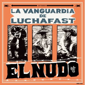 画像: ■予約商品■ EL NUDO / La vanguardia de luchafast (7ep+cd) Namakura machete